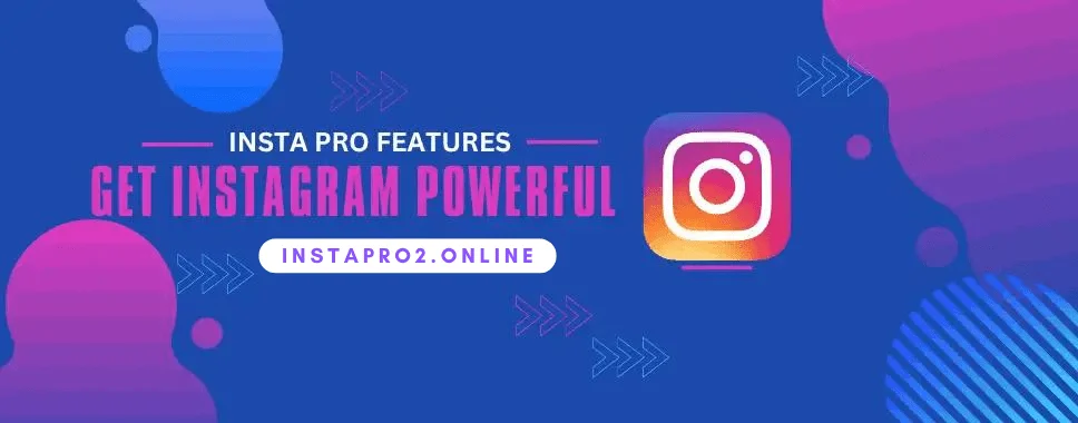 Instagram Pro Apk Features