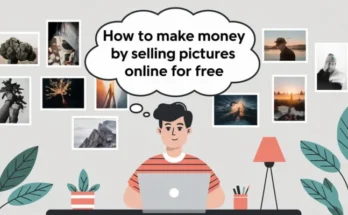 How to make money by selling pictures online for free